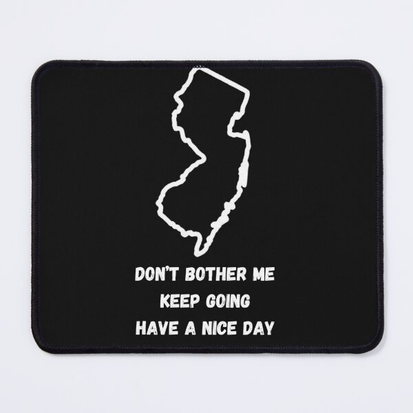 Item preview, Don't Bother Me Keep Going Have a Nice Day designed and sold by JerZWear.