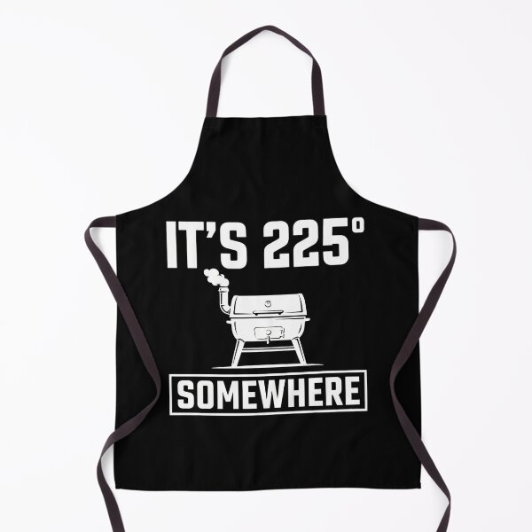 Item preview, It's 225 Somewhere Funny BBQ Smoker Grill Quote designed and sold by BHMARTS.