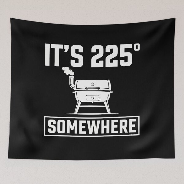 Item preview, It's 225 Somewhere Funny BBQ Smoker Grill Quote designed and sold by BHMARTS.