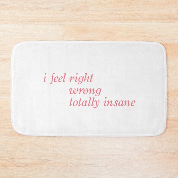 Item preview, i feel right i feel wrong i feel totally insane olivia rodrigo stupid song lyric designed and sold by liveawhimsylife.