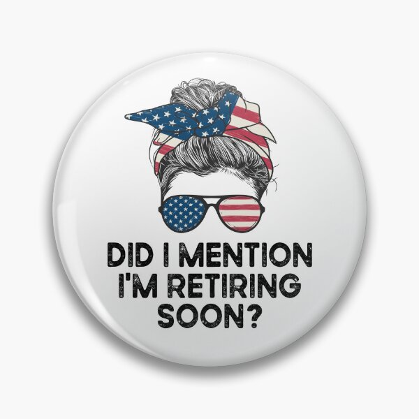 Item preview, Did I Mention I'm Retiring Soon, Funny Retirement Women Gifts designed and sold by 76Valeria.