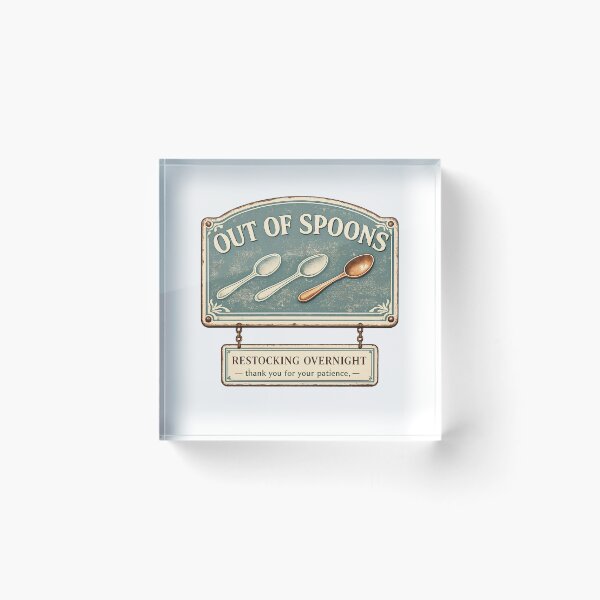 Item preview, Out of Spoons Restocking Overnight — Funny Spoonie Chronic Illness Humor Sign designed and sold by EXATEES  ⭐⭐⭐⭐⭐.