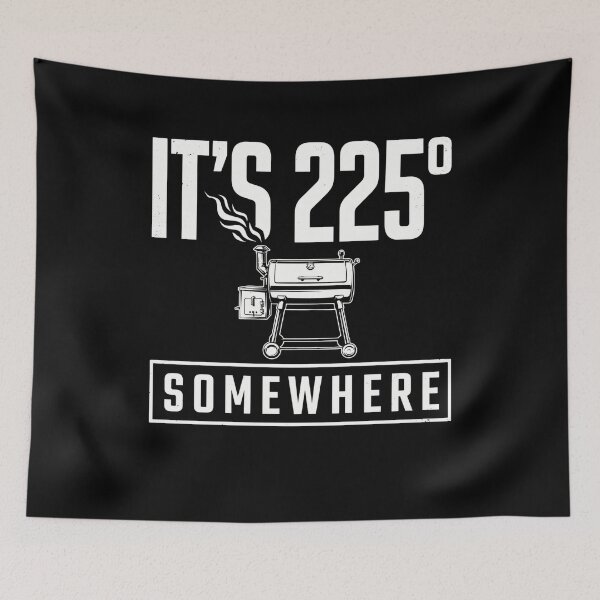 Item preview, It's 225 Somewhere Funny BBQ Smoker Grill Quote designed and sold by BHMARTS.