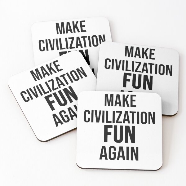 Item preview, MAKE CIVILIZATION FUN AGAIN designed and sold by your-enemy.
