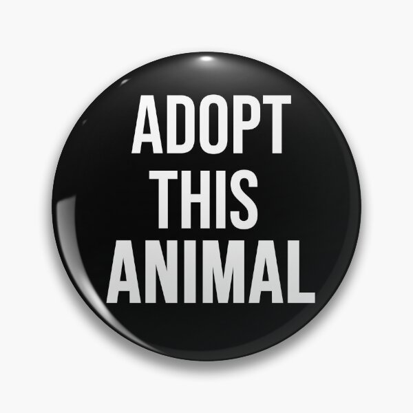 Item preview, ADOPT THIS ANIMAL designed and sold by your-enemy.