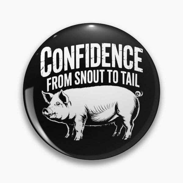 Item preview, Confidence From Snout To Tail designed and sold by theartfulaspie.