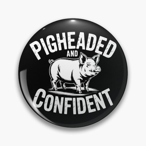 Item preview, Pigheaded And Confident designed and sold by theartfulaspie.