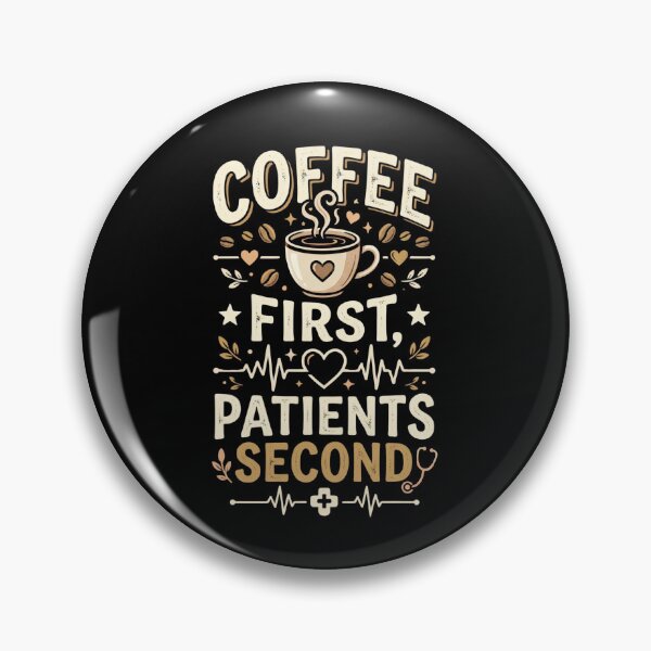 Item preview, Coffee First, Patients Second Funny Nurse Design designed and sold by DesignedByMarty.