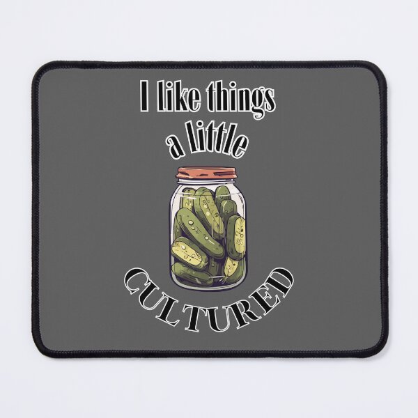 Item preview, I Like Things A Little Cultured Design For Pickles Lovers designed and sold by Glitch-Cult.