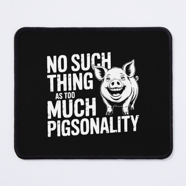 Item preview, No Such Thing As Too Much Pigsonality designed and sold by theartfulaspie.
