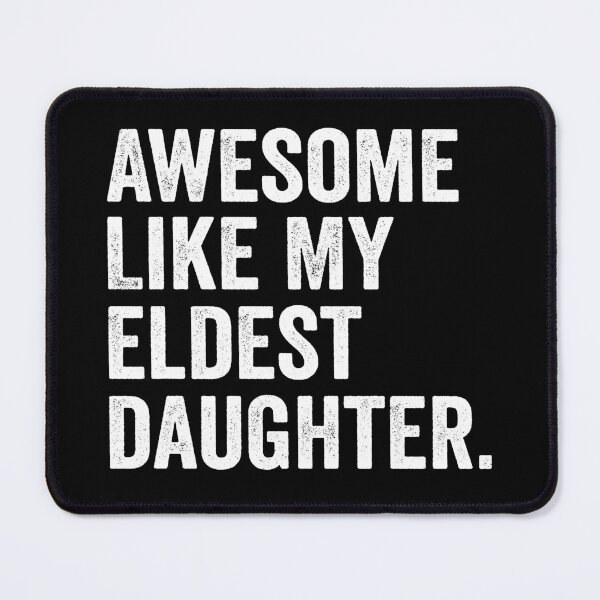 Item preview, Awesome Like My Eldest Daughter designed and sold by 76Valeria.