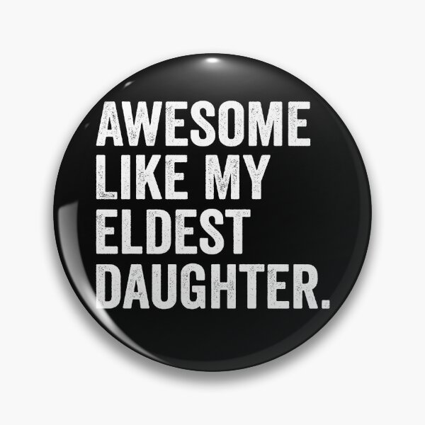 Item preview, Awesome Like My Eldest Daughter designed and sold by 76Valeria.