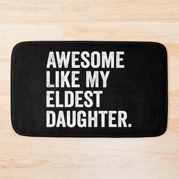 Item preview, Awesome Like My Eldest Daughter designed and sold by 76Valeria.