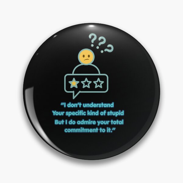 Item preview, I Dont Understand Your Specific Kind Of Stupid designed and sold by TRS26.