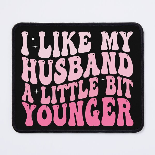 Item preview, I Like My Husband A Little Bit Younger designed and sold by 76Valeria.