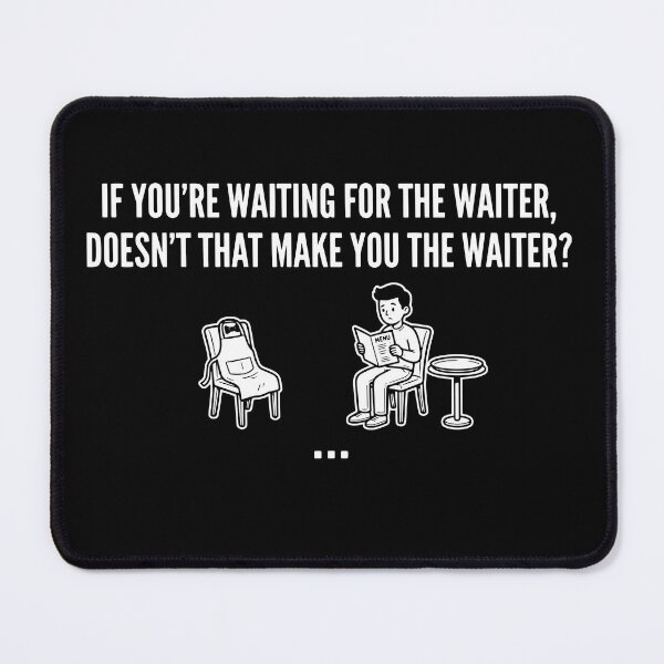 Item preview, Waiting for the Waiter Funny Quote designed and sold by RamyGallery.