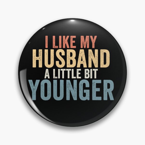 Item preview, I Like My Husband A Little Bit Younger designed and sold by 76Valeria.