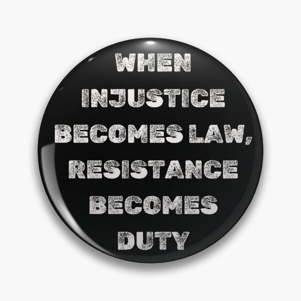 Item preview, When Injustice Becomes Law, Resistance Becomes Duty designed and sold by jamesgerardking.