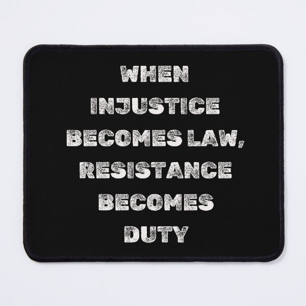 Item preview, When Injustice Becomes Law, Resistance Becomes Duty designed and sold by jamesgerardking.