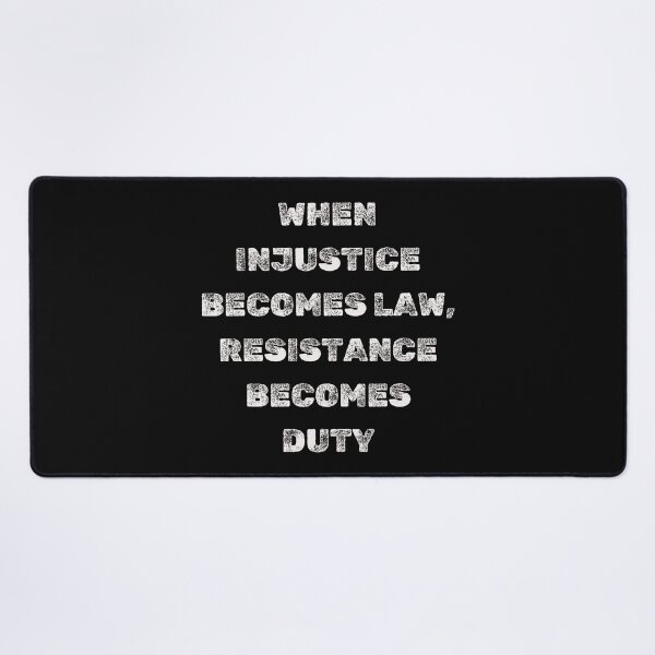 Item preview, When Injustice Becomes Law, Resistance Becomes Duty designed and sold by jamesgerardking.