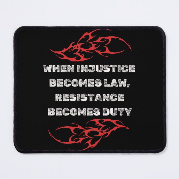 Item preview, When Injustice Becomes Law, Resistance Becomes Duty quote designed and sold by jamesgerardking.