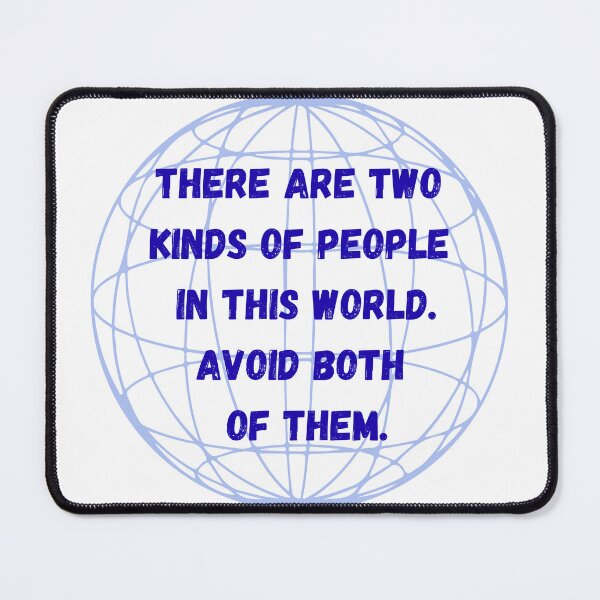 Item preview, There are two kinds of people in this world. Avoid both of them. designed and sold by jamesgerardking.