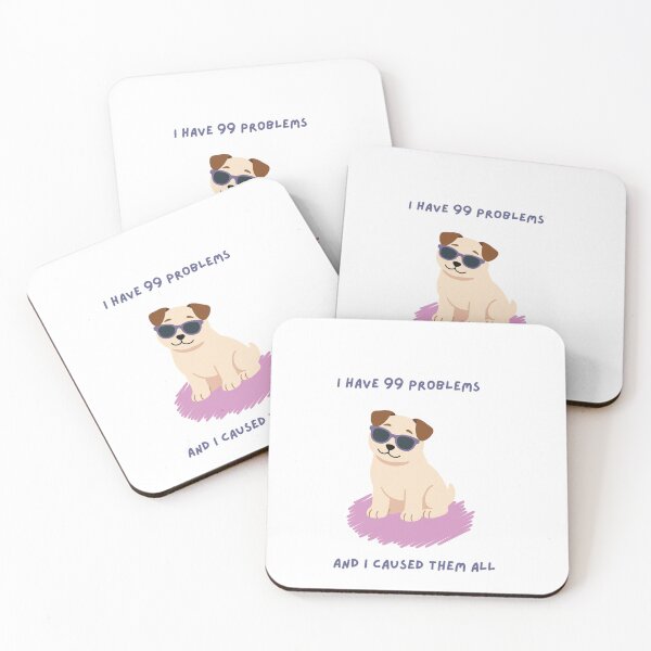 Item preview, "I have 99 Problems and I caused them all " funny dog saying designed and sold by TRS26.