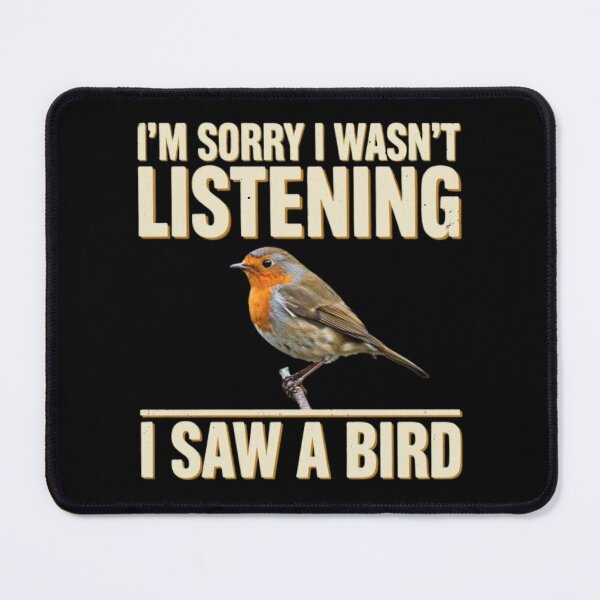 Item preview, I'm Sorry I Wasn't Listening I Saw A Bird Funny Bird Lover designed and sold by Dabbing Turtle Designs.