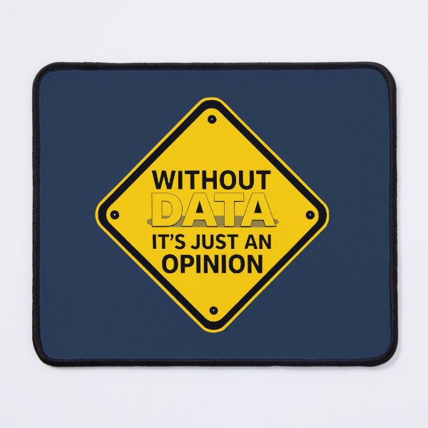 Item preview, Without Data, It's Just an Opinion. designed and sold by Endless7Art.
