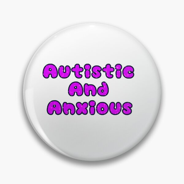 Item preview, Autistic and Anxious (Smaller Size) designed and sold by GreenDelusional.