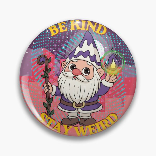 Item preview, Gnome: Be Kind Stay Weird designed and sold by ByLolaLovegood.