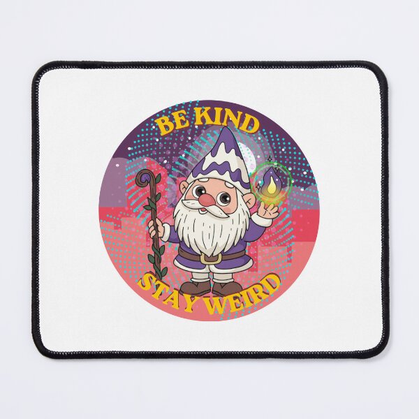 Item preview, Gnome: Be Kind Stay Weird designed and sold by ByLolaLovegood.