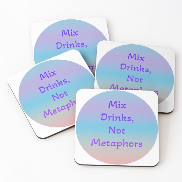Item preview, Mix Drinks, Not Metaphors designed and sold by House of Puns.