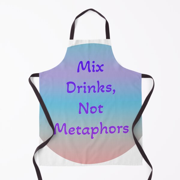 Item preview, Mix Drinks, Not Metaphors designed and sold by House of Puns.