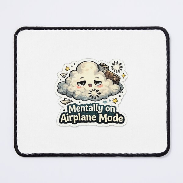 Item preview, Mentally on Airplane Mode designed and sold by trippinimages.
