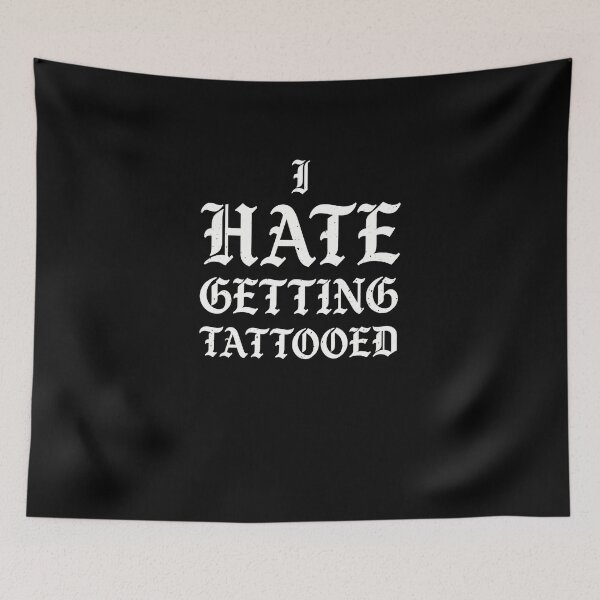 Item preview, I Hate Getting Tattooed Tattoo Lover Humor Quote designed and sold by elderberry.