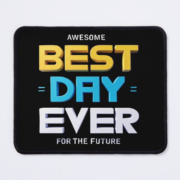 Item preview, Best Day Ever For The Future Inspirational 3D Quote Art Bright Typography Design designed and sold by ARTCREATESHOP.
