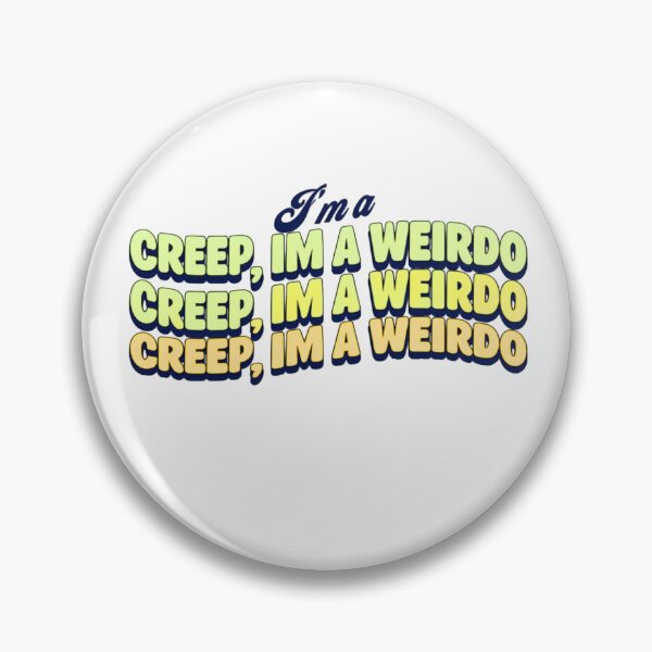 Item preview, I’m a Creep, I’m a Weirdo designed and sold by Stefrait-7.