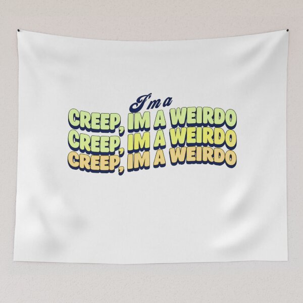 Item preview, I’m a Creep, I’m a Weirdo designed and sold by Stefrait-7.