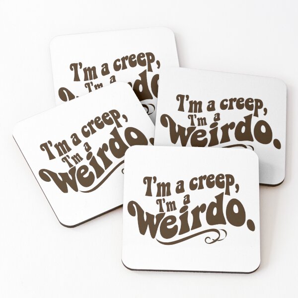 Item preview, I’m a Creep, I’m a Weirdo designed and sold by Stefrait-7.