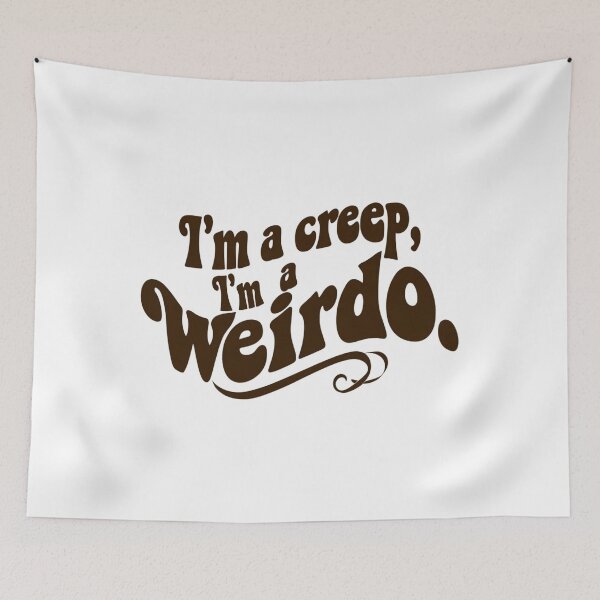 Item preview, I’m a Creep, I’m a Weirdo designed and sold by Stefrait-7.