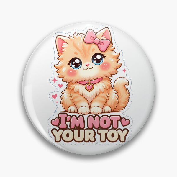 Item preview, I'm Not Your Toy | Cute Kawaii Kitty Cat Lover Gift designed and sold by Bettybee00.