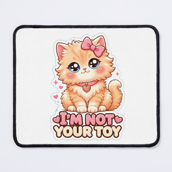 Item preview, I'm Not Your Toy | Cute Kawaii Kitty Cat Lover Gift designed and sold by Bettybee00.