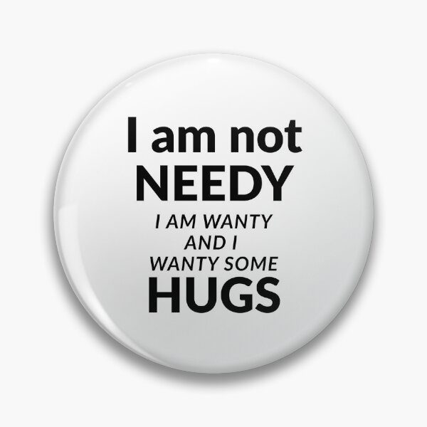 Item preview, I am not needy designed and sold by FariiShop.