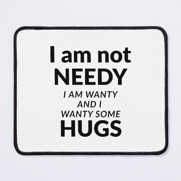 Item preview, I am not needy designed and sold by FariiShop.