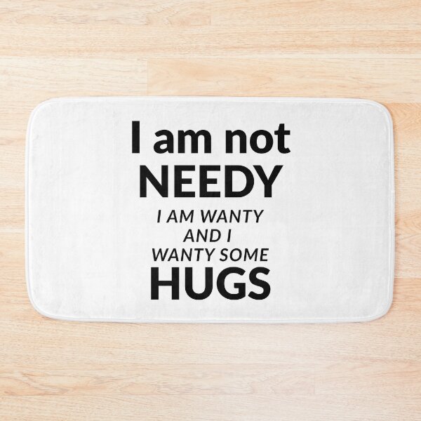 Item preview, I am not needy designed and sold by FariiShop.