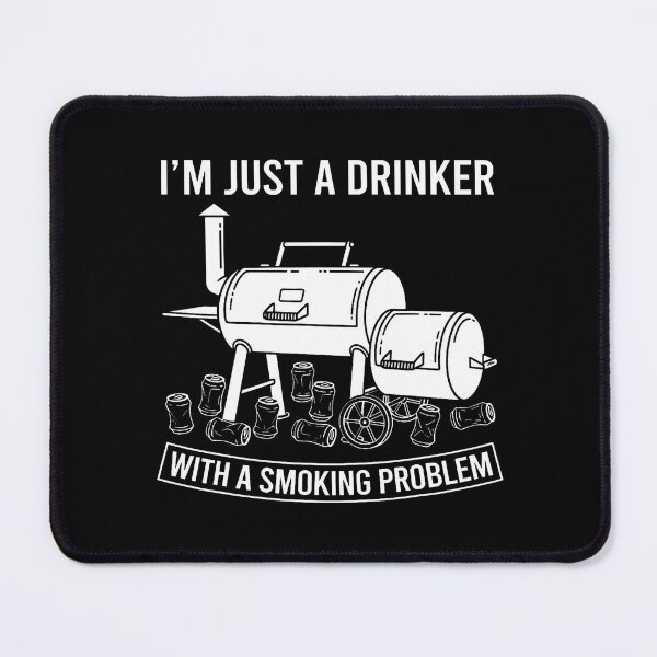 Item preview, I'M Just A Drinker With A Smoking Problem Grilling Bbq Dads designed and sold by AmazingPics001.
