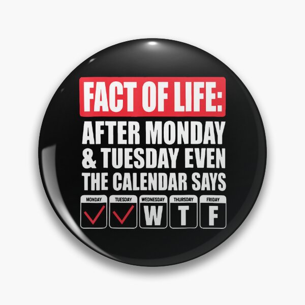 Item preview, Funny Trending A Fact Of Life After Monday The Calendar Say designed and sold by AmazingPics001.