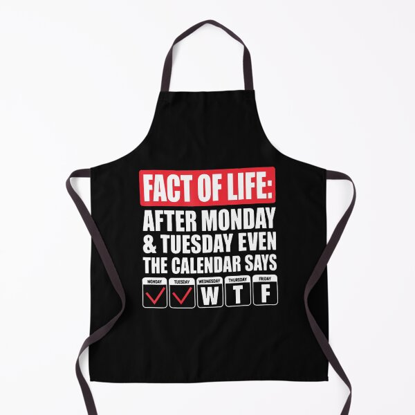 Item preview, Funny Trending A Fact Of Life After Monday The Calendar Say designed and sold by AmazingPics001.