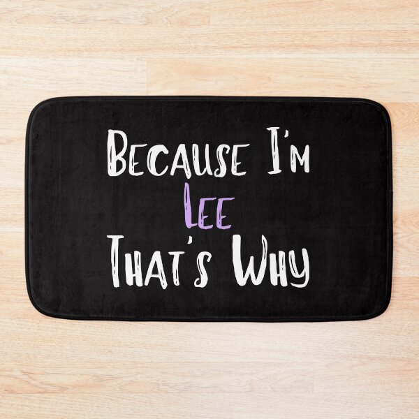 Item preview, Because I'm Lee That's Why Funny Women's Gift designed and sold by WeirdlyRare.